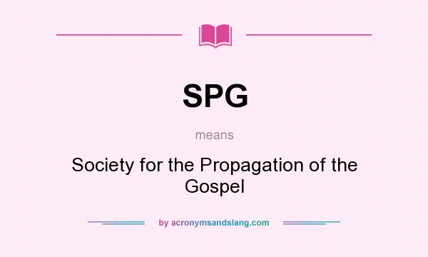 What does SPG mean? It stands for Society for the Propagation of the Gospel