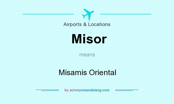 What does Misor mean? It stands for Misamis Oriental