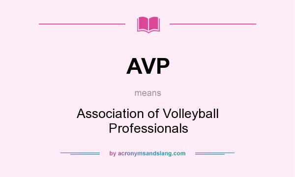 What does AVP mean? It stands for Association of Volleyball Professionals