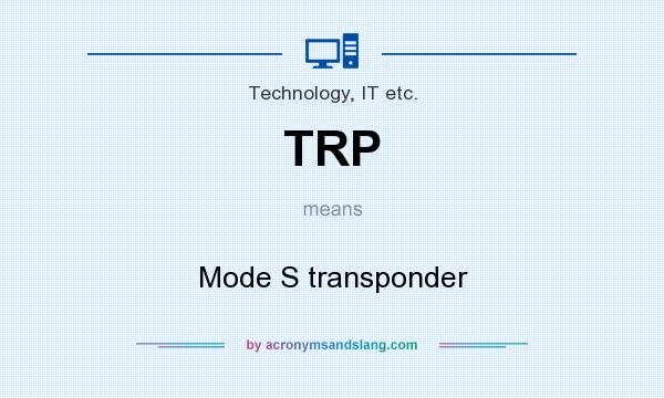 What does TRP mean? It stands for Mode S transponder