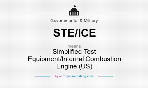 What does STE/ICE mean? It stands for Simplified Test Equipment/Internal Combustion Engine (US)