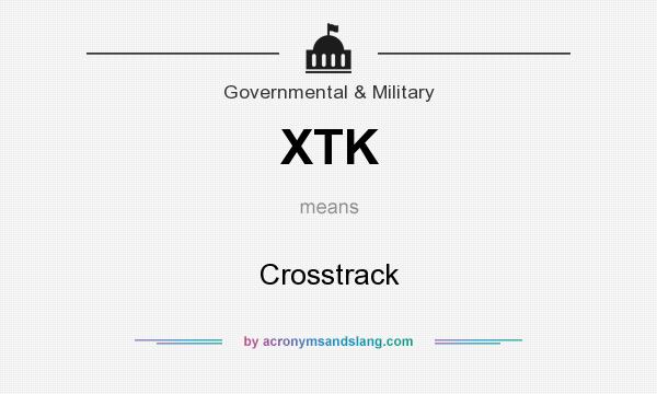 What does XTK mean? It stands for Crosstrack