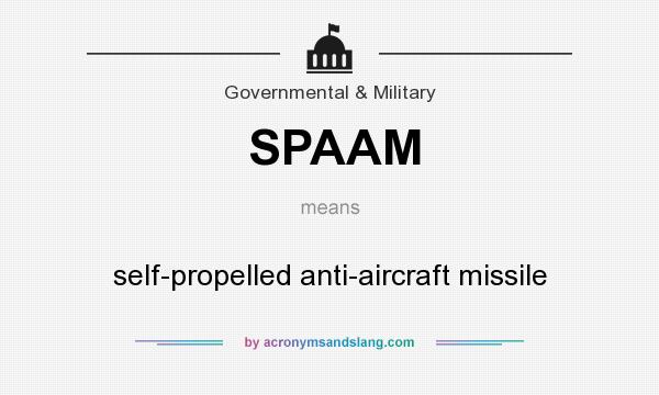 What does SPAAM mean? It stands for self-propelled anti-aircraft missile
