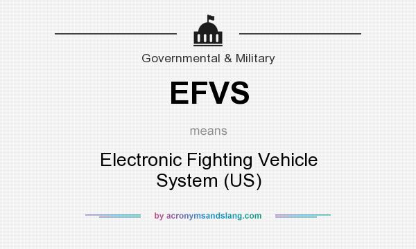 What does EFVS mean? It stands for Electronic Fighting Vehicle System (US)