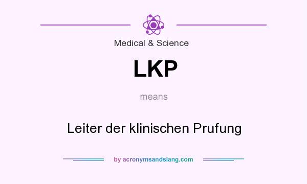 What does LKP mean? It stands for Leiter der klinischen Prufung