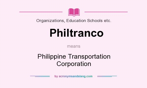 What does Philtranco mean? It stands for Philippine Transportation Corporation