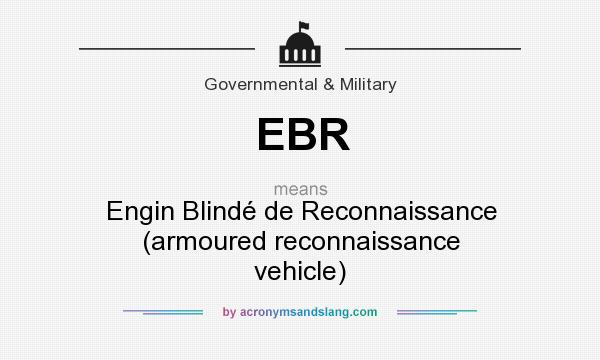 What does EBR mean? It stands for Engin Blindé de Reconnaissance (armoured reconnaissance vehicle)