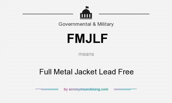 What does FMJLF mean? It stands for Full Metal Jacket Lead Free