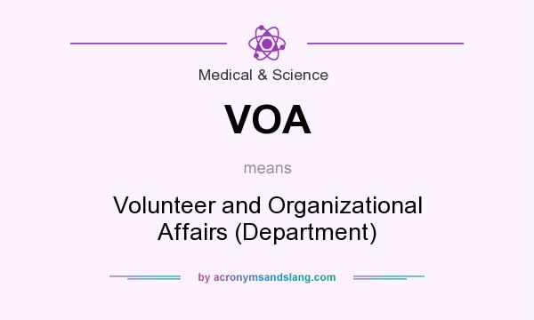 What does VOA mean? It stands for Volunteer and Organizational Affairs (Department)