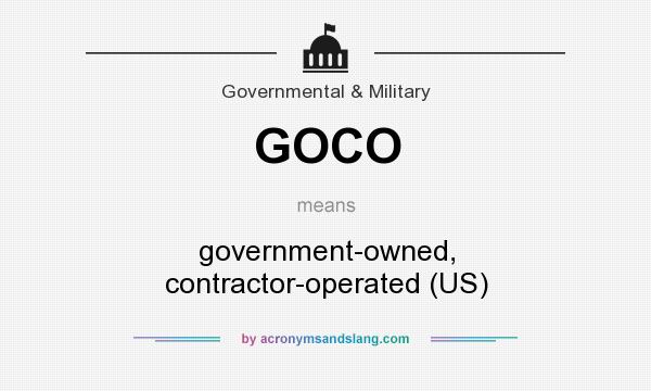 What does GOCO mean? It stands for government-owned, contractor-operated (US)