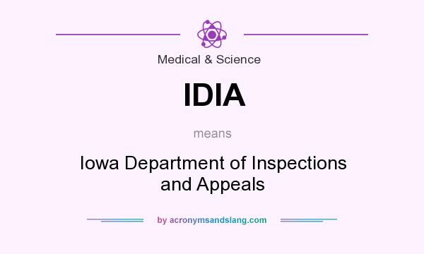 What does IDIA mean? It stands for Iowa Department of Inspections and Appeals