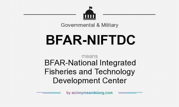 What does BFAR-NIFTDC mean? It stands for BFAR-National Integrated Fisheries and Technology Development Center