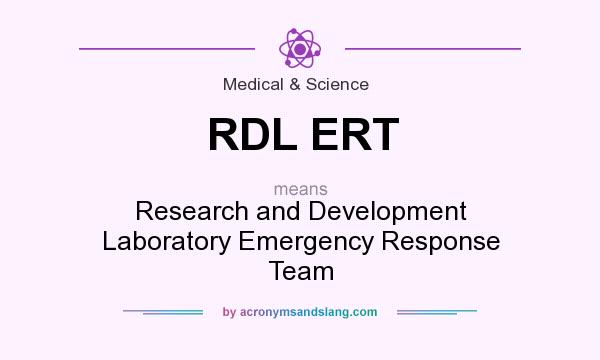 What does RDL ERT mean? It stands for Research and Development Laboratory Emergency Response Team