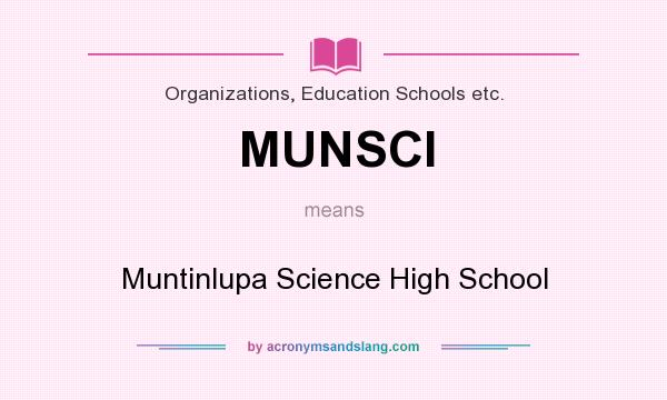 What does MUNSCI mean? It stands for Muntinlupa Science High School