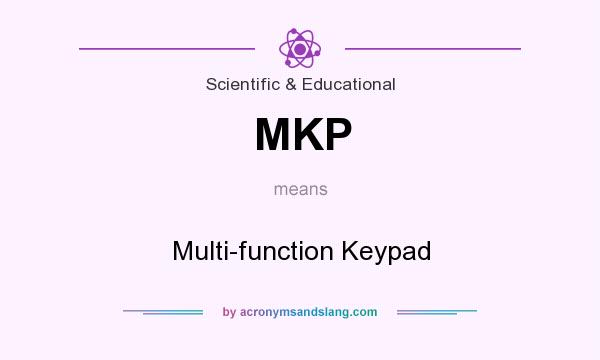 What does MKP mean? It stands for Multi-function Keypad
