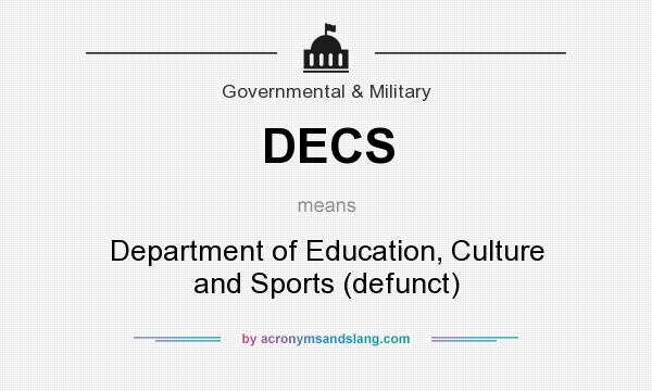What does DECS mean? It stands for Department of Education, Culture and Sports (defunct)