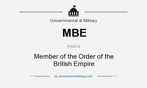 What does MBE mean? It stands for Member of the Order of the British Empire