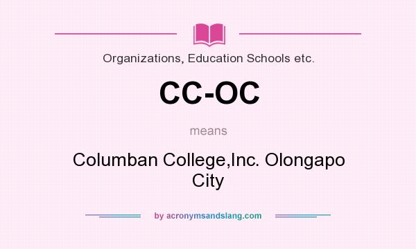 What does CC-OC mean? It stands for Columban College,Inc. Olongapo City