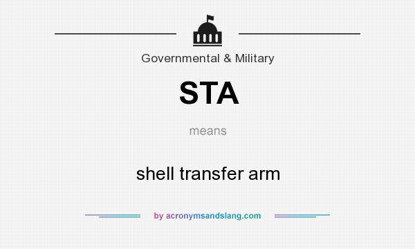 What does STA mean? It stands for shell transfer arm