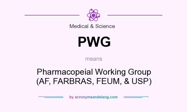 What does PWG mean? It stands for Pharmacopeial Working Group (AF, FARBRAS, FEUM, & USP)