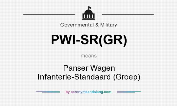 What does PWI-SR(GR) mean? It stands for Panser Wagen Infanterie-Standaard (Groep)