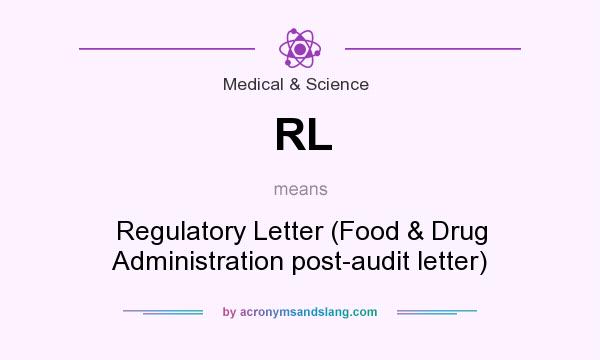 What does RL mean? It stands for Regulatory Letter (Food & Drug Administration post-audit letter)
