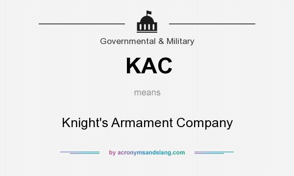 What does KAC mean? It stands for Knight`s Armament Company