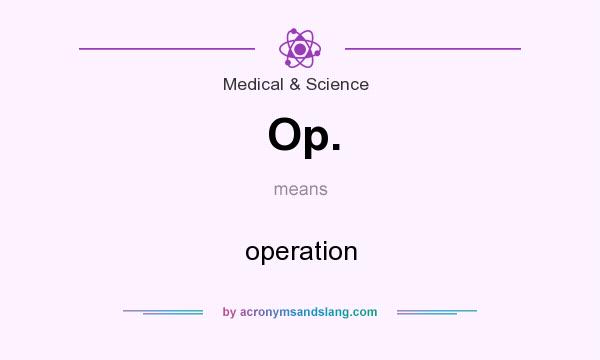 What does Op. mean? It stands for operation
