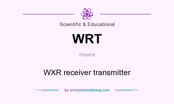 What does WRT mean? It stands for WXR receiver transmitter