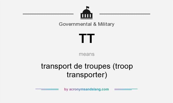 What does TT mean? It stands for transport de troupes (troop transporter)