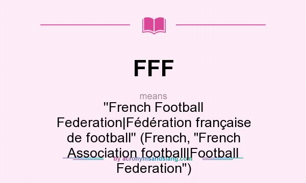 FFF French Football Federation F d ration Fran aise De Football 