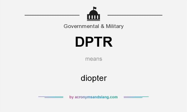 What does DPTR mean? It stands for diopter