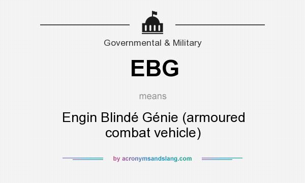 What does EBG mean? It stands for Engin Blindé Génie (armoured combat vehicle)