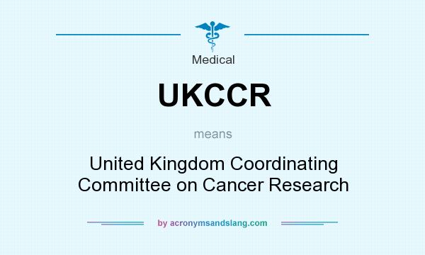 What does UKCCR mean? It stands for United Kingdom Coordinating Committee on Cancer Research