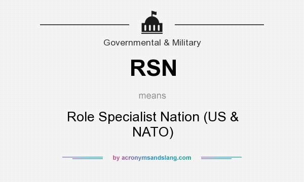 What does RSN mean? It stands for Role Specialist Nation (US & NATO)