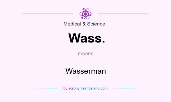 What does Wass. mean? It stands for Wasserman