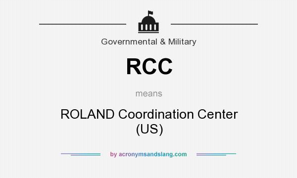 What does RCC mean? It stands for ROLAND Coordination Center (US)
