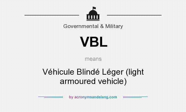 What does VBL mean? It stands for Véhicule Blindé Léger (light armoured vehicle)