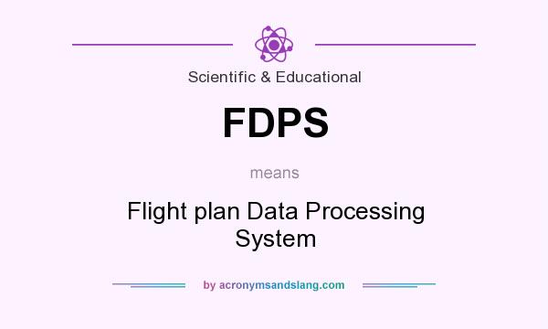 What does FDPS mean? It stands for Flight plan Data Processing System