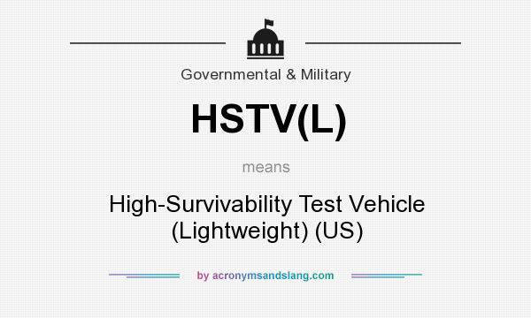 What does HSTV(L) mean? It stands for High-Survivability Test Vehicle (Lightweight) (US)