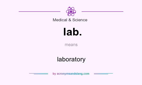 What does lab. mean? It stands for laboratory