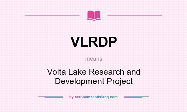What does VLRDP mean? It stands for Volta Lake Research and Development Project