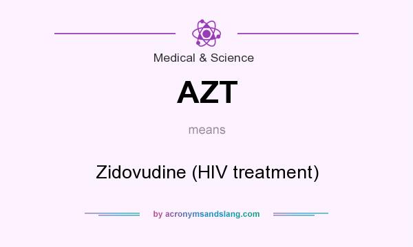 What does AZT mean? It stands for Zidovudine (HIV treatment)
