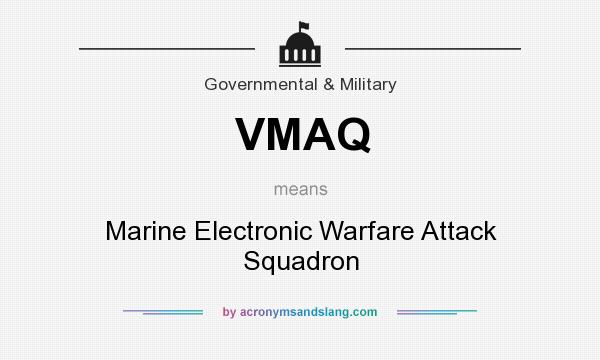 What does VMAQ mean? It stands for Marine Electronic Warfare Attack Squadron