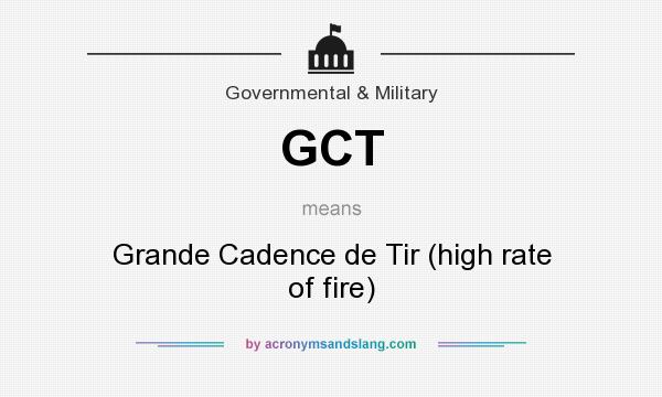 What does GCT mean? It stands for Grande Cadence de Tir (high rate of fire)