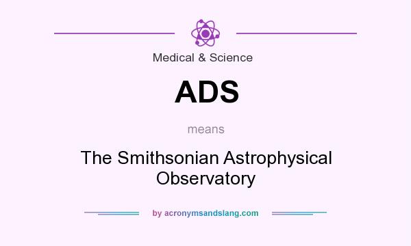 What does ADS mean? It stands for The Smithsonian Astrophysical Observatory