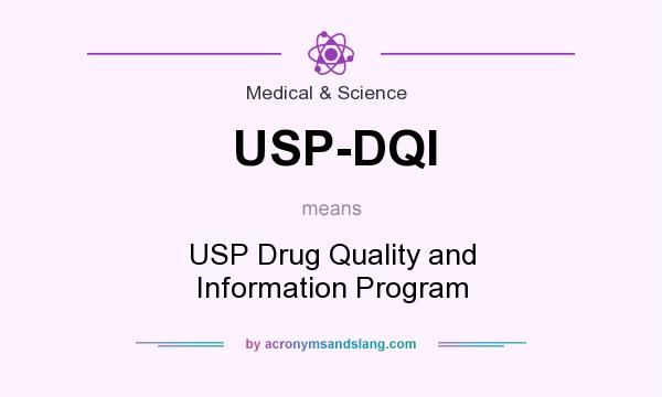 What does USP-DQI mean? It stands for USP Drug Quality and Information Program