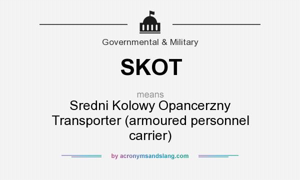 What does SKOT mean? It stands for Sredni Kolowy Opancerzny Transporter (armoured personnel carrier)