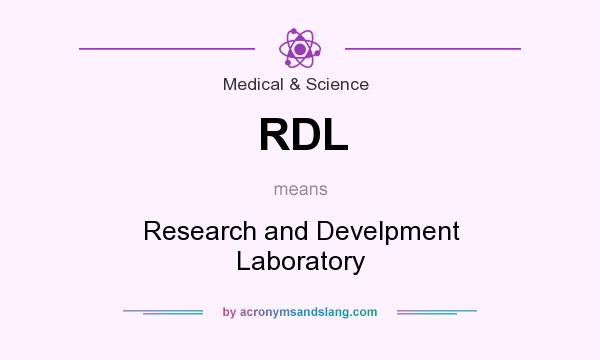 What does RDL mean? It stands for Research and Develpment Laboratory