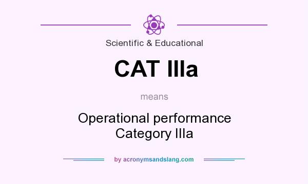 What does CAT IIIa mean? It stands for Operational performance Category IIIa